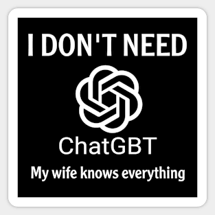 I don't need Chatgbt Sticker